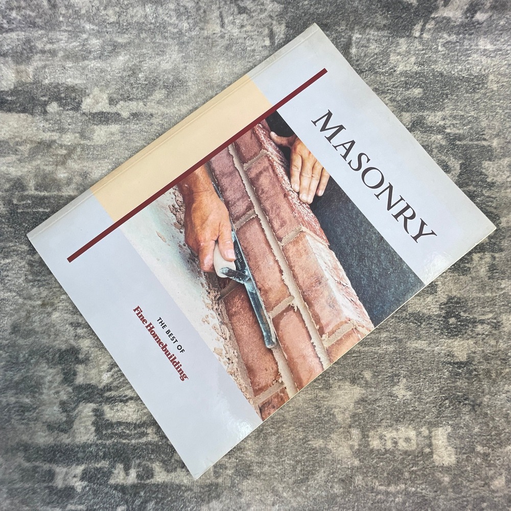 Masonry The Best of Fine Homebuilding Taunton Press Paperback Guide